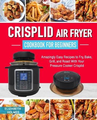 Cover of Crisplid Air Fryer Cookbook for Beginners