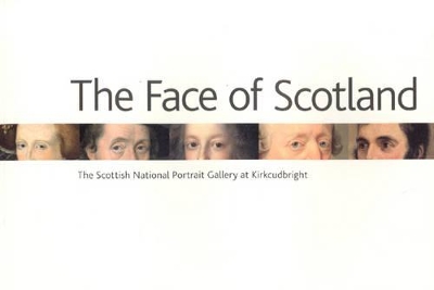 Book cover for Face of Scotland, The: the Scottish National Portrait Gallery at Kirkcudbright