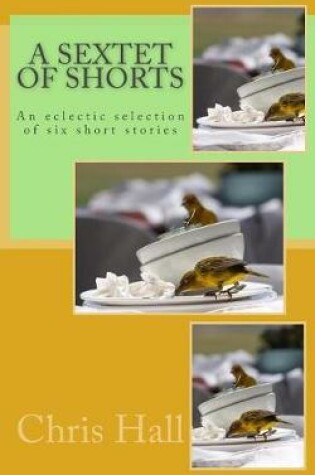 Cover of A Sextet of Shorts