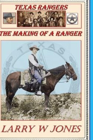 Cover of Texas Rangers - The Making Of A Ranger