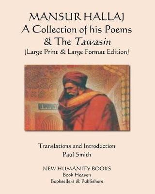 Book cover for MANSUR HALLAJ A Collection of his Poems & The Tawasin