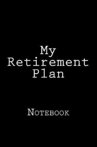 Cover of My Retirement Plan