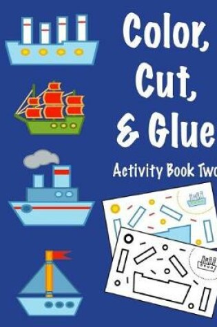 Cover of Color, Cut, & Glue Activity Book Two