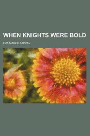 Cover of When Knights Were Bold (Volume 127)