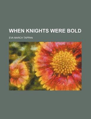 Book cover for When Knights Were Bold (Volume 127)