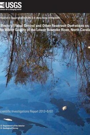 Cover of Effects of Flood Control and Other Reservoir Operations on the Water Quality of the Lower Roanoke River, North Carolina