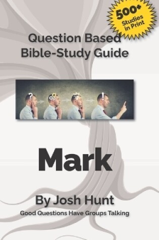 Cover of Question-based Bible Study Guide -- Mark