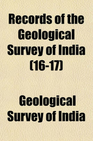 Cover of Records of the Geological Survey of India Volume 16-17