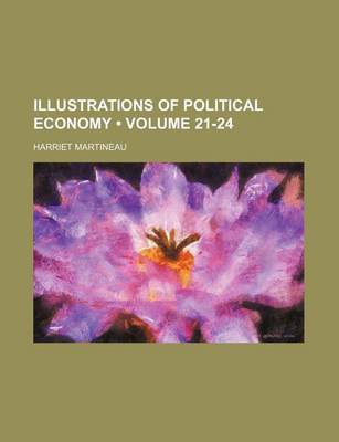 Book cover for Illustrations of Political Economy (Volume 21-24)