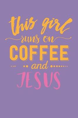 Book cover for This Girl Runs on Coffee and Jesus