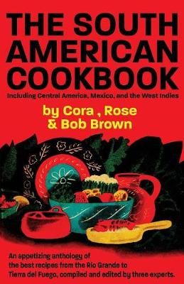 Book cover for The South American Cook Book, Including Central America, Mexico, and the West Indies