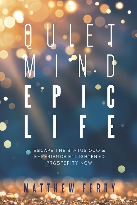 Book cover for Quiet Mind Epic Life