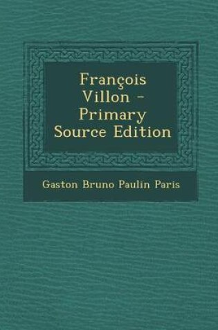 Cover of Francois Villon - Primary Source Edition