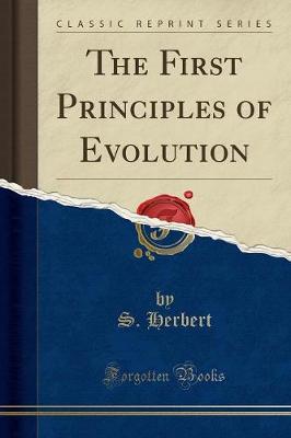 Book cover for The First Principles of Evolution (Classic Reprint)