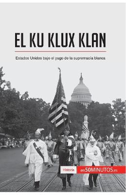 Book cover for El Ku Klux Klan