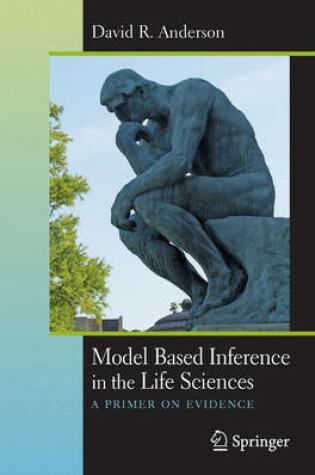 Cover of Model Based Inference in the Life Sciences