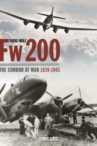 Cover of Focke-Wulf Fw200: The Condor at War 1939-1945