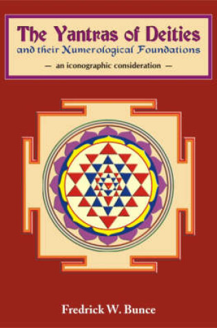 Cover of Yantras of Deities and Their Numerological Foundations