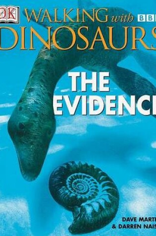 Cover of Walking with Dinosuars: The Evidence