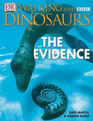 Cover of Walking with Dinosuars: The Evidence