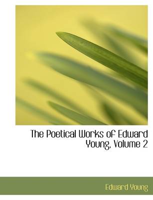 Book cover for The Poetical Works of Edward Young, Volume 2