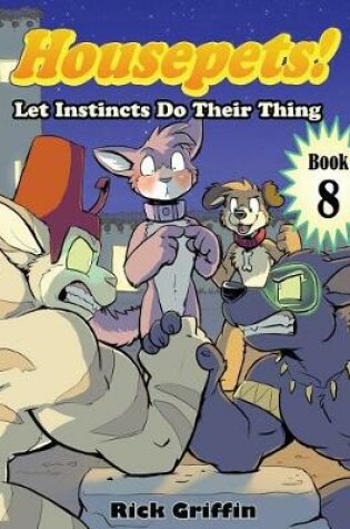 Cover of Housepets! Let Instincts Do Their Thing