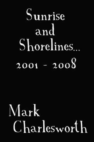 Cover of Sunrise and Shorelines...: 2001 - 2008