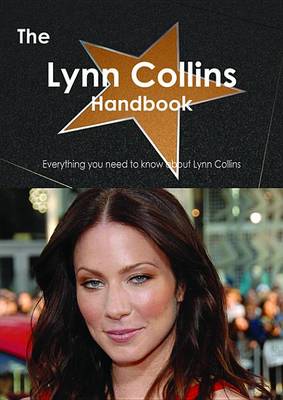 Book cover for The Lynn Collins Handbook - Everything You Need to Know about Lynn Collins