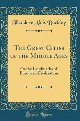 Cover of The Great Cities of the Middle Ages