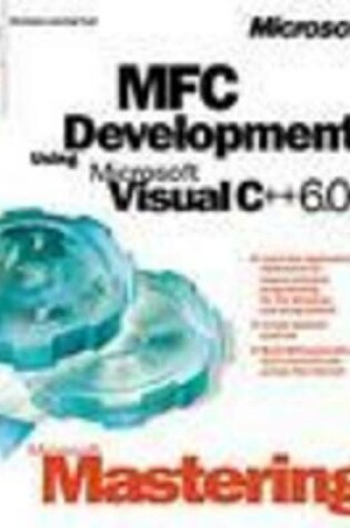 Cover of Mastering MFC Development Using Visual C++