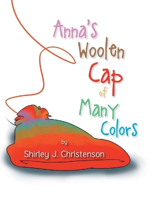 Book cover for Anna's Woolen Cap of Many Colors