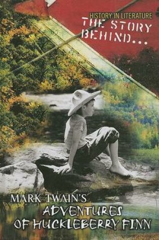 Cover of The Story Behind Mark Twain's Adventures of Huckleberry Finn