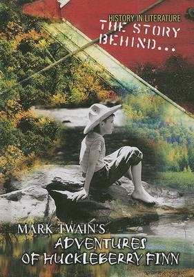 Cover of The Story Behind Mark Twain's Adventures of Huckleberry Finn