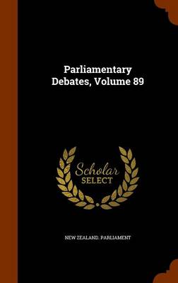 Book cover for Parliamentary Debates, Volume 89