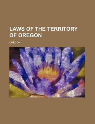 Book cover for Laws of the Territory of Oregon