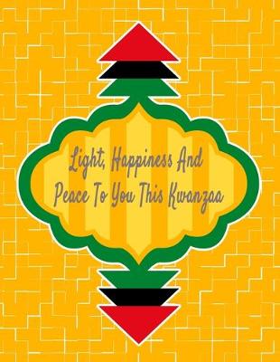 Book cover for Light, Happiness And Peace To You This Kwanzaa