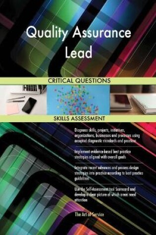 Cover of Quality Assurance Lead Critical Questions Skills Assessment