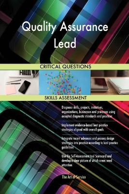 Book cover for Quality Assurance Lead Critical Questions Skills Assessment