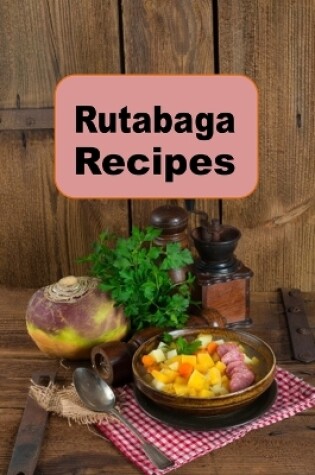 Cover of Rutabaga Recipes