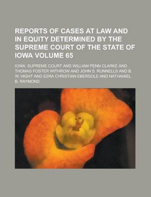 Book cover for Reports of Cases at Law and in Equity Determined by the Supreme Court of the State of Iowa Volume 65