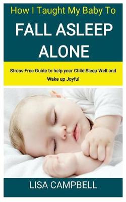 Book cover for How I Taught My Baby to Fall Asleep Alone