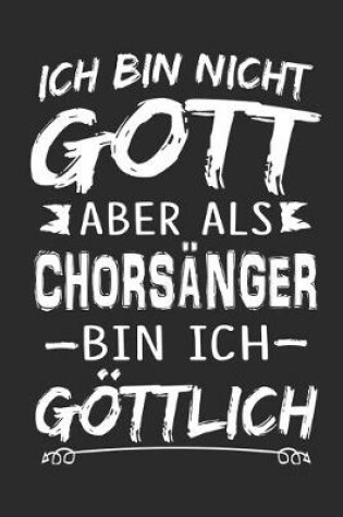 Cover of Ich bin nicht Gott aber als Chorsanger bin ich goettlich