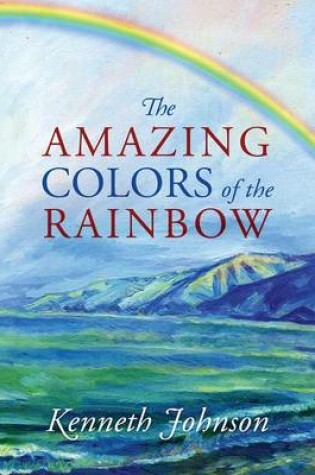 Cover of The Amazing Colors of the Rainbow