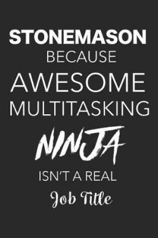 Cover of Stonemason Because Awesome Multitasking Ninja Isn't A Real Job Title