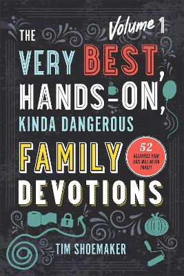 Book cover for The Very Best, Hands-On, Kinda Dangerous Family Devotions