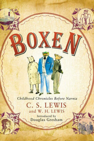 Cover of Childhood Chronicles Before Narnia: Boxen