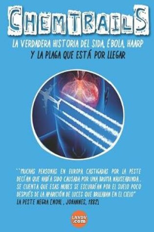 Cover of CHEMTRAILS La verdadera historia del SIDA, EBOLA y HAARP