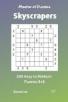 Book cover for Master of Puzzles Skyscrapers - 200 Easy to Medium Puzzles 8x8 Vol. 7