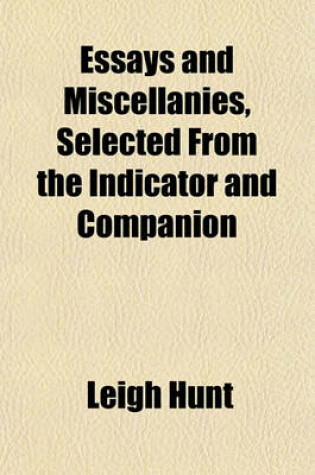 Cover of Essays and Miscellanies, Selected from the Indicator and Companion