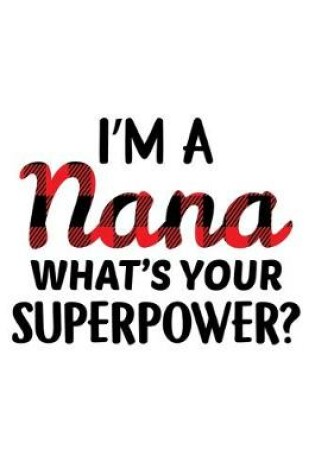 Cover of I'M A Nana What's Your Superpower